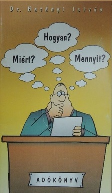 Dr. Hetényi István - Miért, hogyan, mennyit? [antikvár]