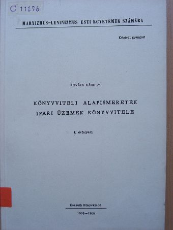 Kovács Károly - Könyvviteli alapismeretek/Ipari üzemek könyvvitele [antikvár]