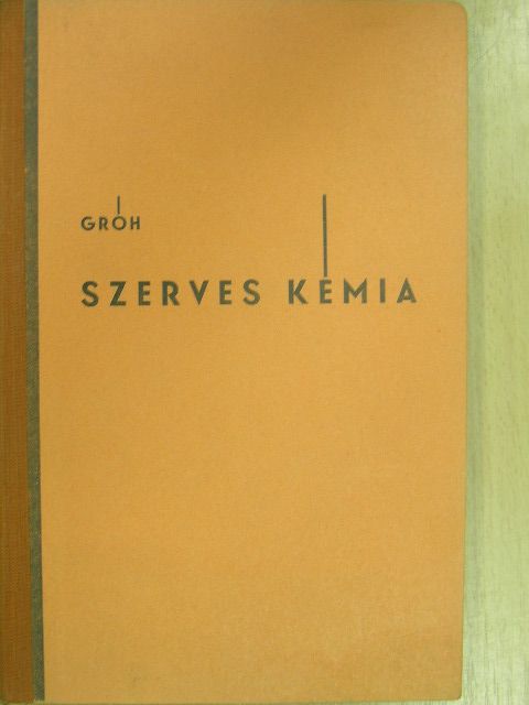 Dr. Gróh Gyula - Szerves kémia [antikvár]
