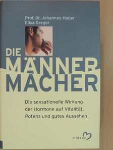 Elisa Gregor - Die Männer-Macher [antikvár]