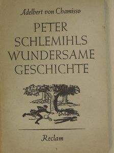 Adelbert von Chamisso - Peter Schlemihls wundersame Geschichte [antikvár]