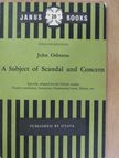 John Osborne - A Subject of Scandal and Concern [antikvár]