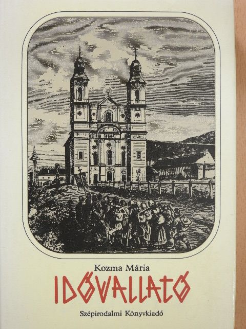Kozma Mária - Idővallató (dedikált példány) [antikvár]