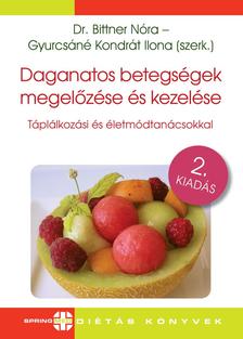 Dr. Bittner Nóra - Gyurcsáné Kondrát Ilona (szerk.) - Daganatos betegségek megelőzése és kezelése - Táplálkozási és életmódtanácsokkal /2. kiadás/