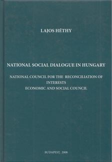 Lajos Héthy - National Social Dialogue in Hungary [antikvár]