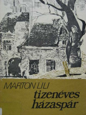 Marton Lili - Tizenéves házaspár [antikvár]