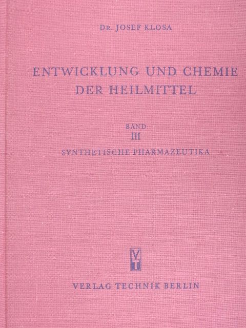 Dr. Josef Klosa - Entwicklung und Chemie der Heilmittel III. [antikvár]