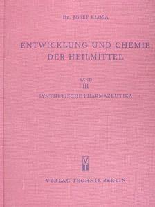 Dr. Josef Klosa - Entwicklung und Chemie der Heilmittel III. [antikvár]