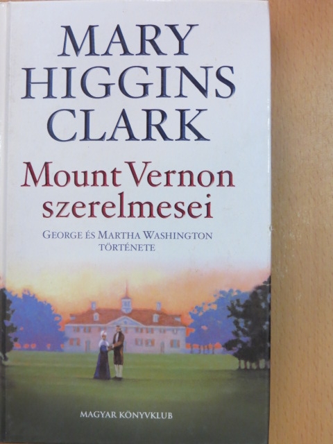 Mary Higgins Clark - Mount Vernon szerelmesei [antikvár]