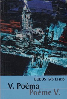 Dobos Tas László - V. Poéma - Poéme V. (dedikált) [antikvár]