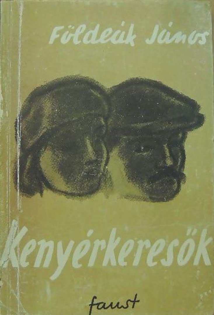 FÖLDEÁK JÁNOS - Kenyérkeresők (dedikált) [antikvár]