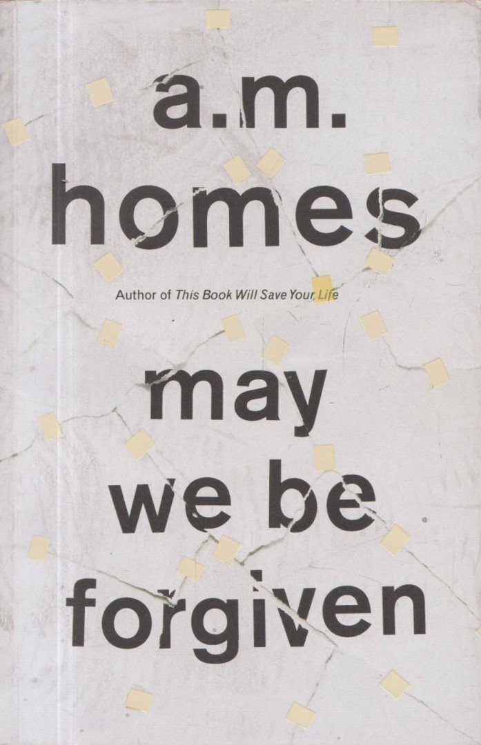 A. M. Homes - May We be Forgiven [antikvár]