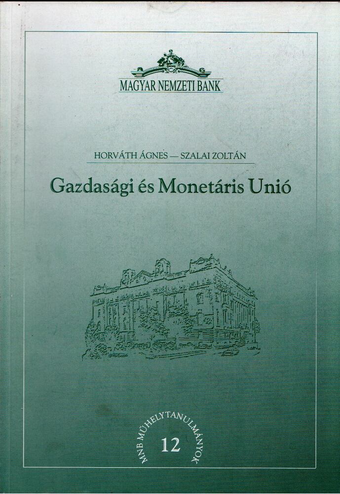 Horváth Ágnes, Szalai Zoltán - Gazdasági és Monetáris Unió [antikvár]