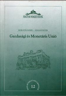 Horváth Ágnes, Szalai Zoltán - Gazdasági és Monetáris Unió [antikvár]