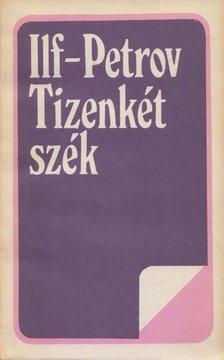 Ilja Ilf ,  Jevgenyij Petrov - Tizenkét szék [antikvár]