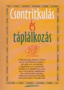 Gaálné Labáth Katalin, Dr. Nikolics Károly, Dr. Pintér Anna - Csontritkulás és táplálkozás [antikvár]