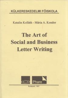 Kolláth Katalin, A. Kondor Mária - The Art of Social and Business Letter Writing [antikvár]