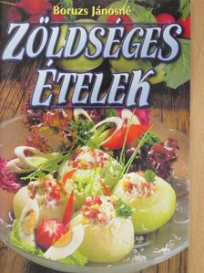 Boruzs Jánosné - Zöldséges ételek [antikvár]
