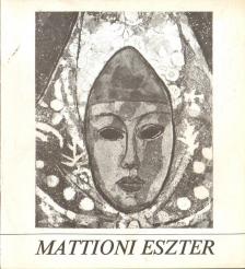 Mattioni Eszter festőművész kiállítása [antikvár]