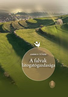 Ambrus Tünde - A falvak látogatógazdasága