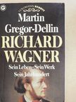 Martin Gregor-Dellin - Richard Wagner [antikvár]