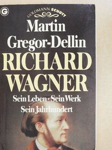 Martin Gregor-Dellin - Richard Wagner [antikvár]
