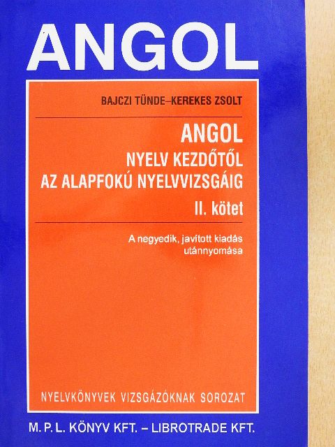 Bajczi Tünde - Angol nyelv kezdőtől az alapfokú nyelvvizsgáig II. [antikvár]