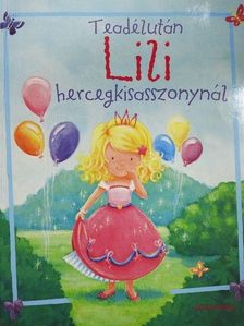 Gaby Goldsack - Teadélután Lili hercegkisasszonynál [antikvár]