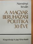 Dr. Neményi István - A magyar beruházási politika 30 éve [antikvár]