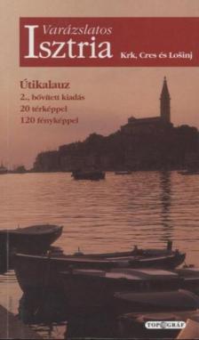Fehér György - Varázslatos Isztria [antikvár]