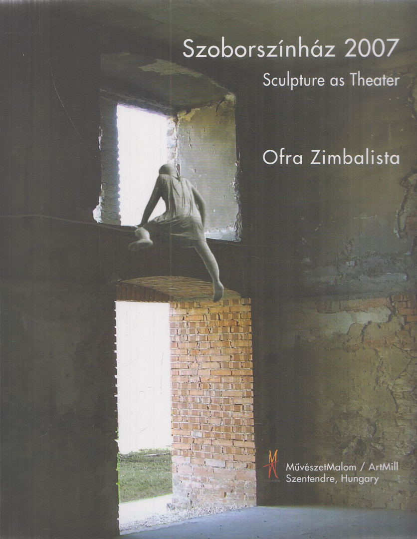 OFRA ZIMBALISTA - Szoborszínház 2007 (aláírt) [antikvár]