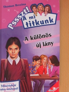 Thomas Brezina - A különös új lány [antikvár]