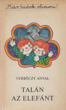 Verbőczy Antal - Talán az elefánt [antikvár]