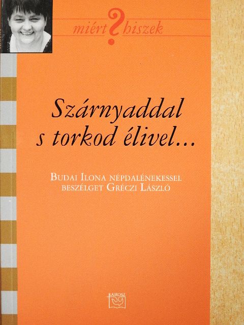Gréczi László - Szárnyaddal s torkod élivel.. [antikvár]