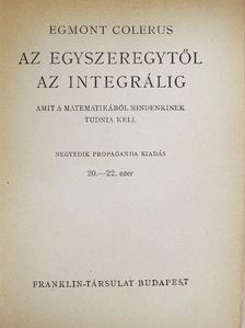 Egmont Colerus - Az egyszeregytől az integrálig [antikvár]