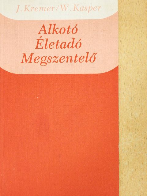 Jacob Kremer - Alkotó/Életadó/Megszentelő [antikvár]