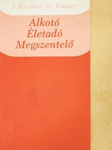 Jacob Kremer - Alkotó/Életadó/Megszentelő [antikvár]