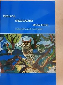 Baranyai Zoltánné - Meglátni, megcsodálni, megalkotni [antikvár]