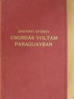 Dadányi György - Csordás voltam Paraguayban [antikvár]