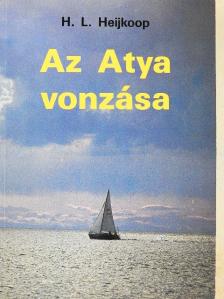 H. L. Heijkoop - Az Atya vonzása [antikvár]
