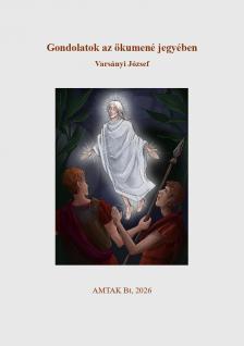 Varsányi József - Gondolatok az ökumené jegyében [eKönyv: pdf]