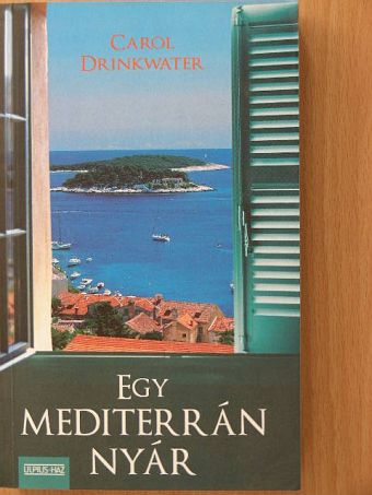 Carol Drinkwater - Egy mediterrán nyár [antikvár]