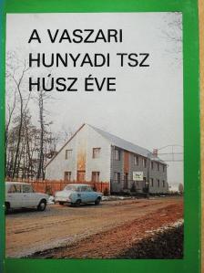 Hamar Imre - A Vaszari Hunyadi TSZ húsz éve [antikvár]
