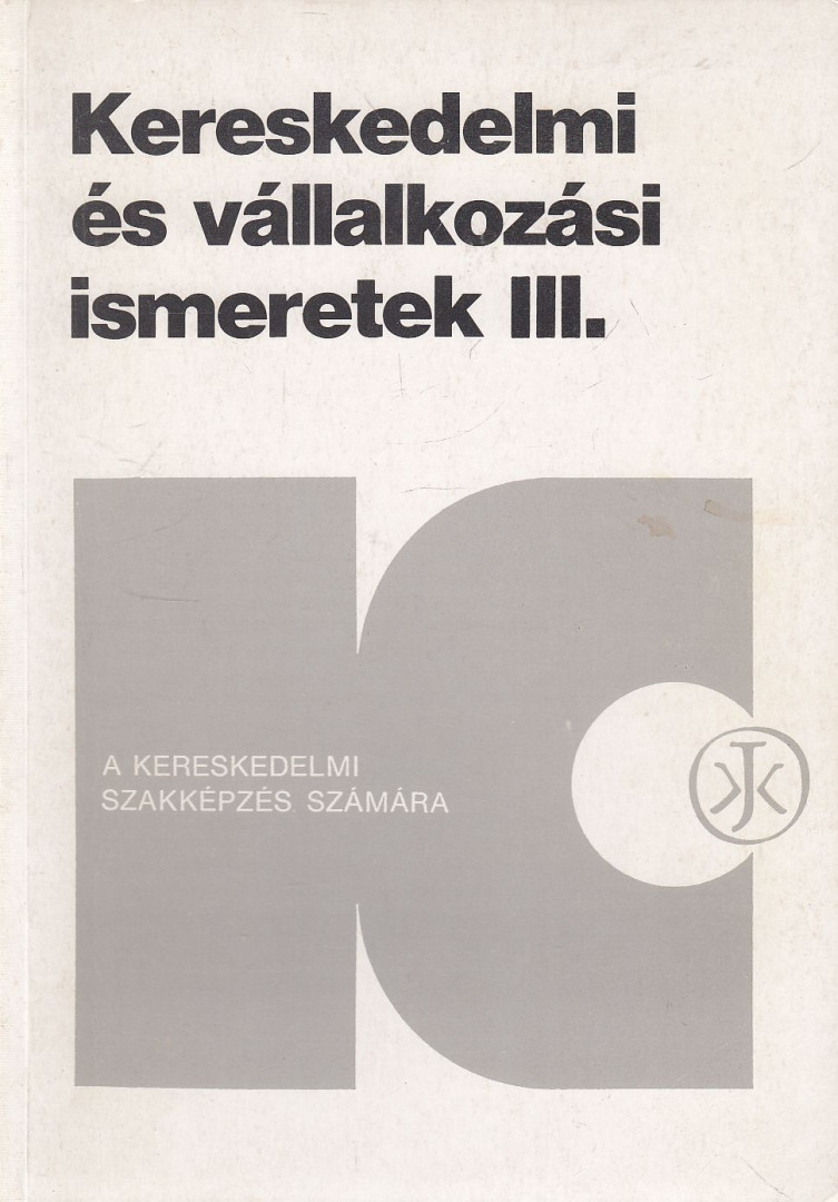 Kristóf Lajos - Kereskedelmi és vállalkozási ismeretek III. [antikvár]