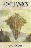 Greg Keyes - Pokoli város [antikvár]