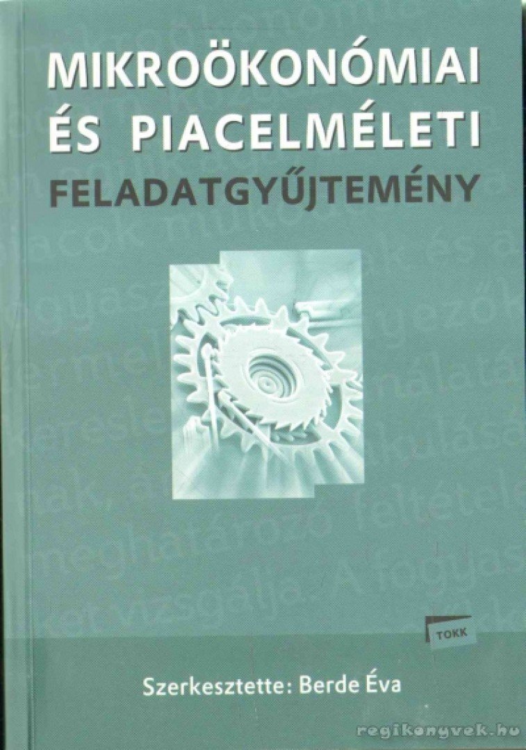 Berde Éva - Mikroökonómiai és piacelméleti feladatgyűjtemény [antikvár]
