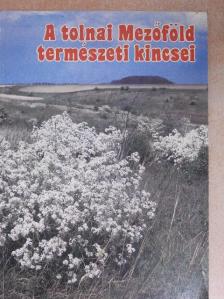 Dr. Kalotás Zsolt - A tolnai Mezőföld természeti kincsei [antikvár]