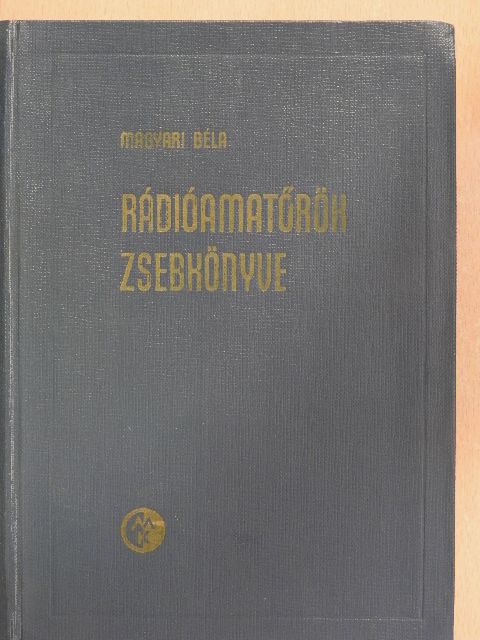 Magyari Béla - Rádióamatőrök zsebkönyve [antikvár]