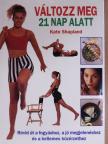 Kate Shapland - Változz meg 21 nap alatt [antikvár]