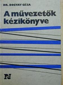 Dr. Bogyay Géza - A művezetők kézikönyve [antikvár]